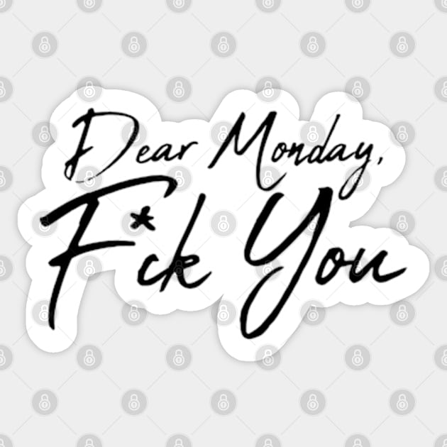 Dear Monday, Fuck you Sticker by yphien